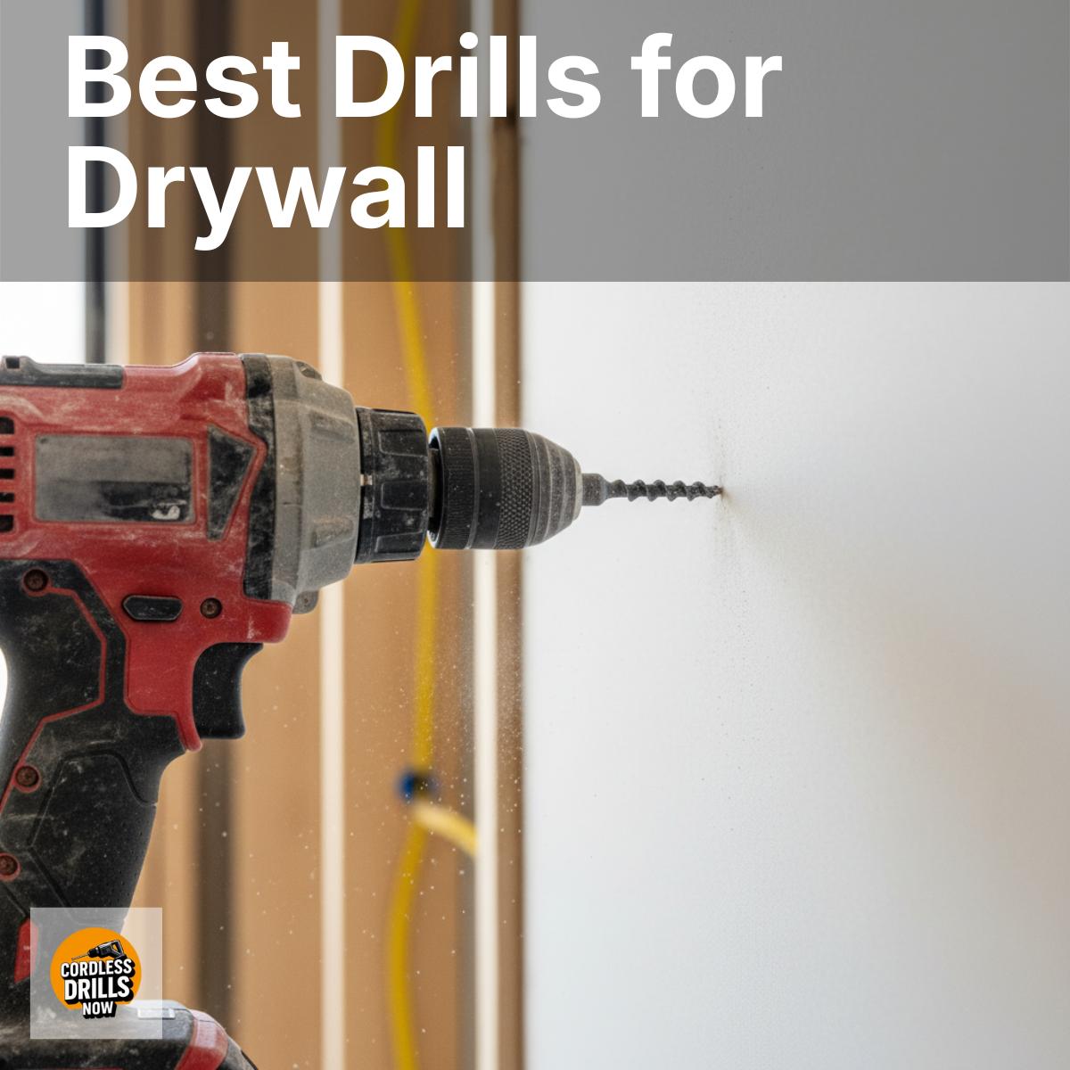 Best Drills for Drywall